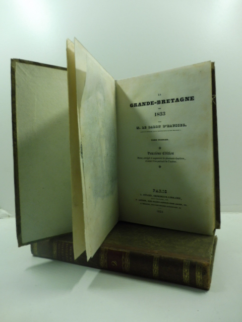 La Grande-Bretagne en 1833. Deuxieme edition revue, corrigée et augmentée de plusieurs chapitres, et ornée d'un portrait de l'auteur
